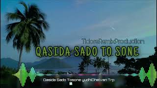 QASIDA‼️- SADO TO SONE TERBARU 2023(yudhiDhelvan Trp) REMIX