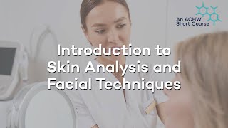 Introduction to Skin Analysis and Facial Techniques Short Course