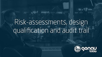 Risk-assessments, design qualification and audit trail