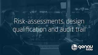 Risk-assessments, design qualification and audit trail