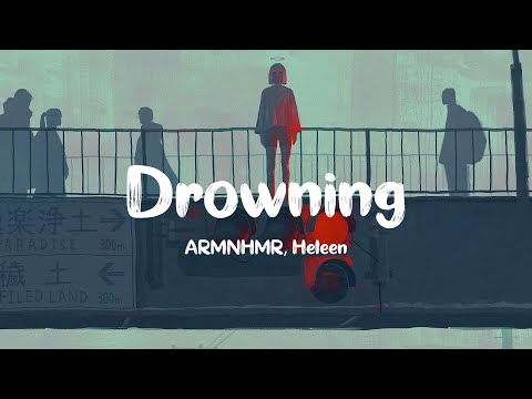 ARMNHMR - Drowning (Lyrics) feat. Heleen