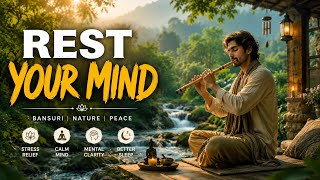 Rest Your Mind - Deep Bansuri Meditation for Dopamine Reset, Stress Relief & Inner Peace