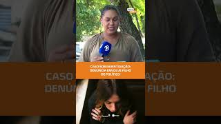 Polícia Civil apura denúncia grave envolvendo familiar de político #FiqueAlerta