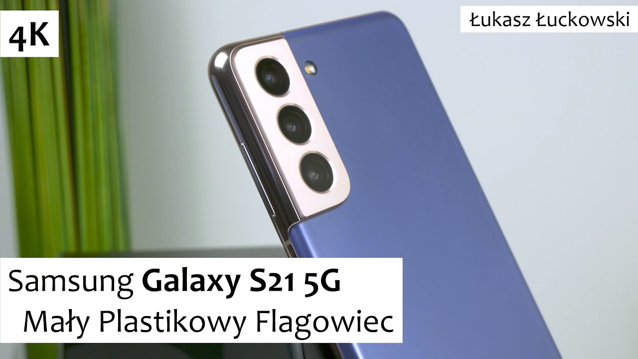 Samsung Galaxy S21 5G Ma y Plastikowy Flagowiec Pierwsze Chwile YouTube