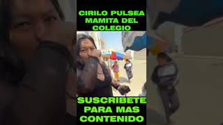 #shorts   CIRILO PULSEA MAMITA DEL COLEGIO #kickperu