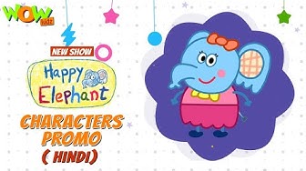 Happy Elephant New Show Hindi Characters Promo Starting From 14th May Only on WowKidz1