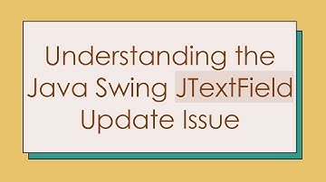 Understanding the Java Swing JTextField Update Issue