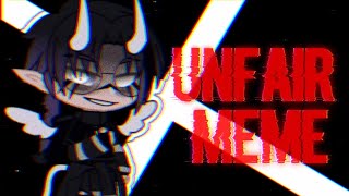 Unfair meme //⚠️FLASH WARNING⚠️// Gacha Club//