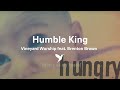 HUMBLE KING [Official Lyric Video] | Vineyard Worship feat. Brenton Brown