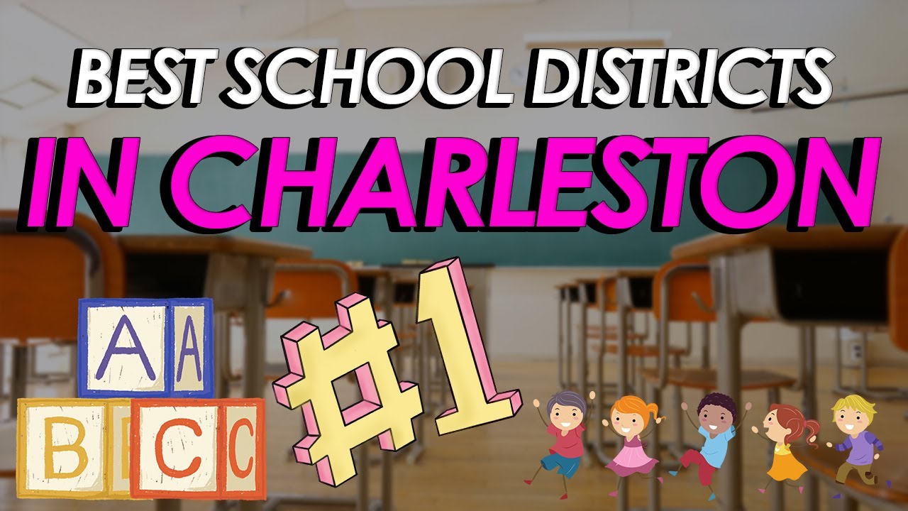 Charleston School Districts You Should Know Relocating To Charleston