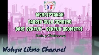Menciptakan Pabrik Gula Gending || Bentuk Geometri