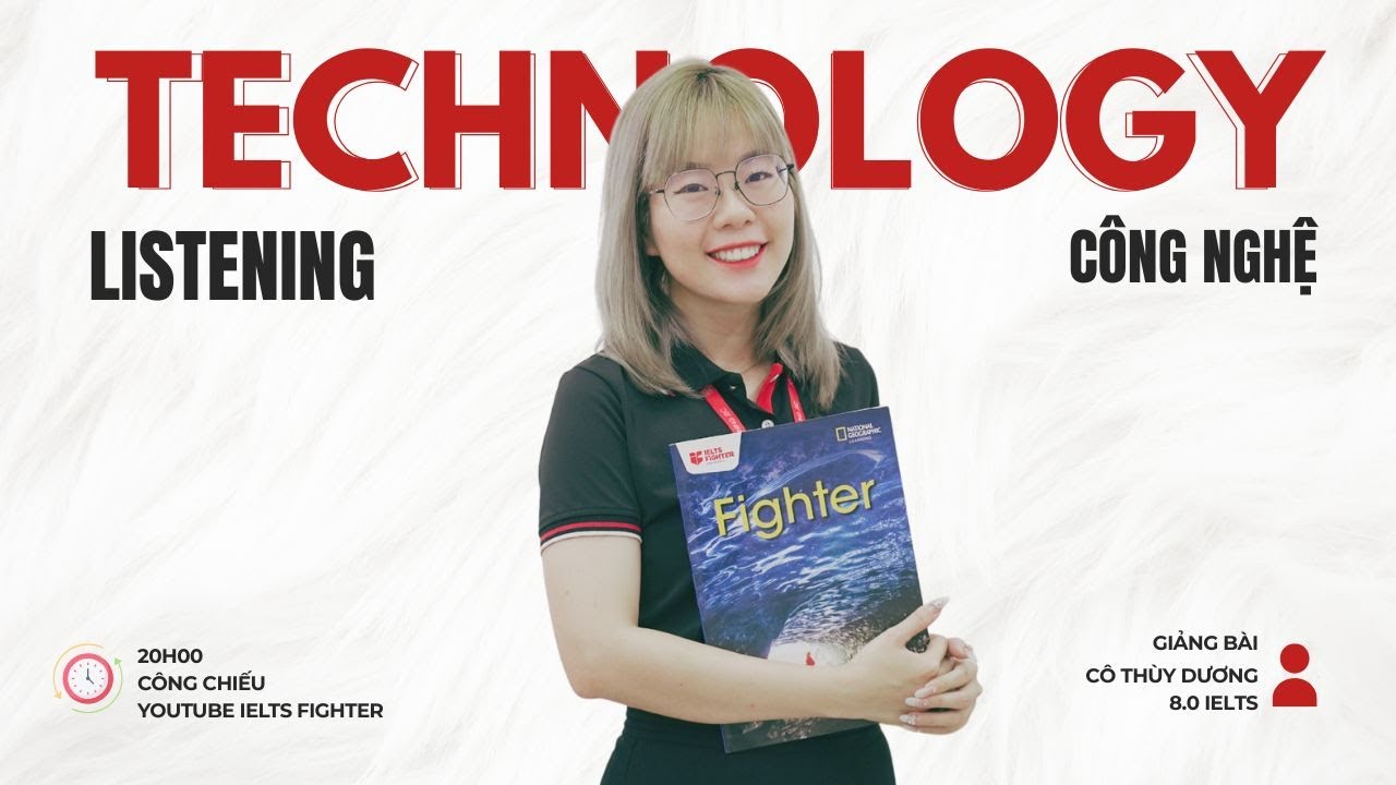 IELTS Listening chủ đề Technology (Công nghệ) | IELTS FIGHTER