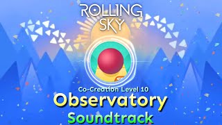 Rolling Sky - Co-Creation Level 10 Observatory [Official Soundtrack]