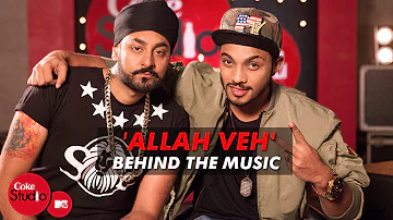 'Allah Veh' BTM - Manj Musik, Raftaar & Jashan Singh - Coke Studio@MTV Season 4