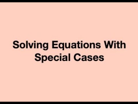 Solving Equations With Special Cases - YouTube