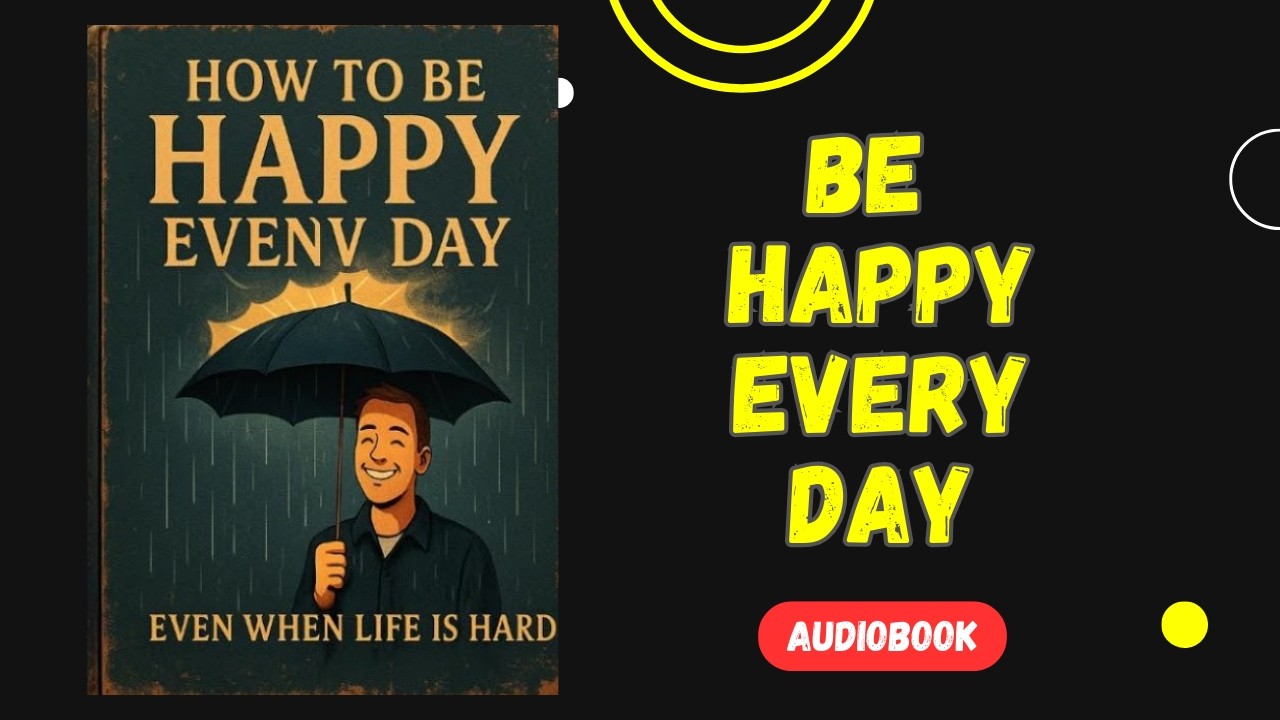 How to Stay Happy Even When Life Is Hard (Powerful Mindset Shift) | Audiobook