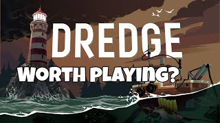 Famous Is DREDGE worth playing 2026? Profile