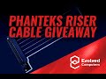 Phanteks Riser Cable Giveaway