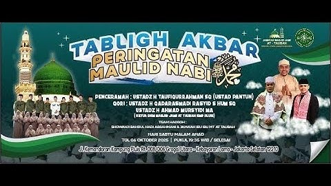 TABLIGH AKBAR PERINGATAN MAULID NABI MUHAMMAD SAW MASJID JAMI AT - TAUBAH