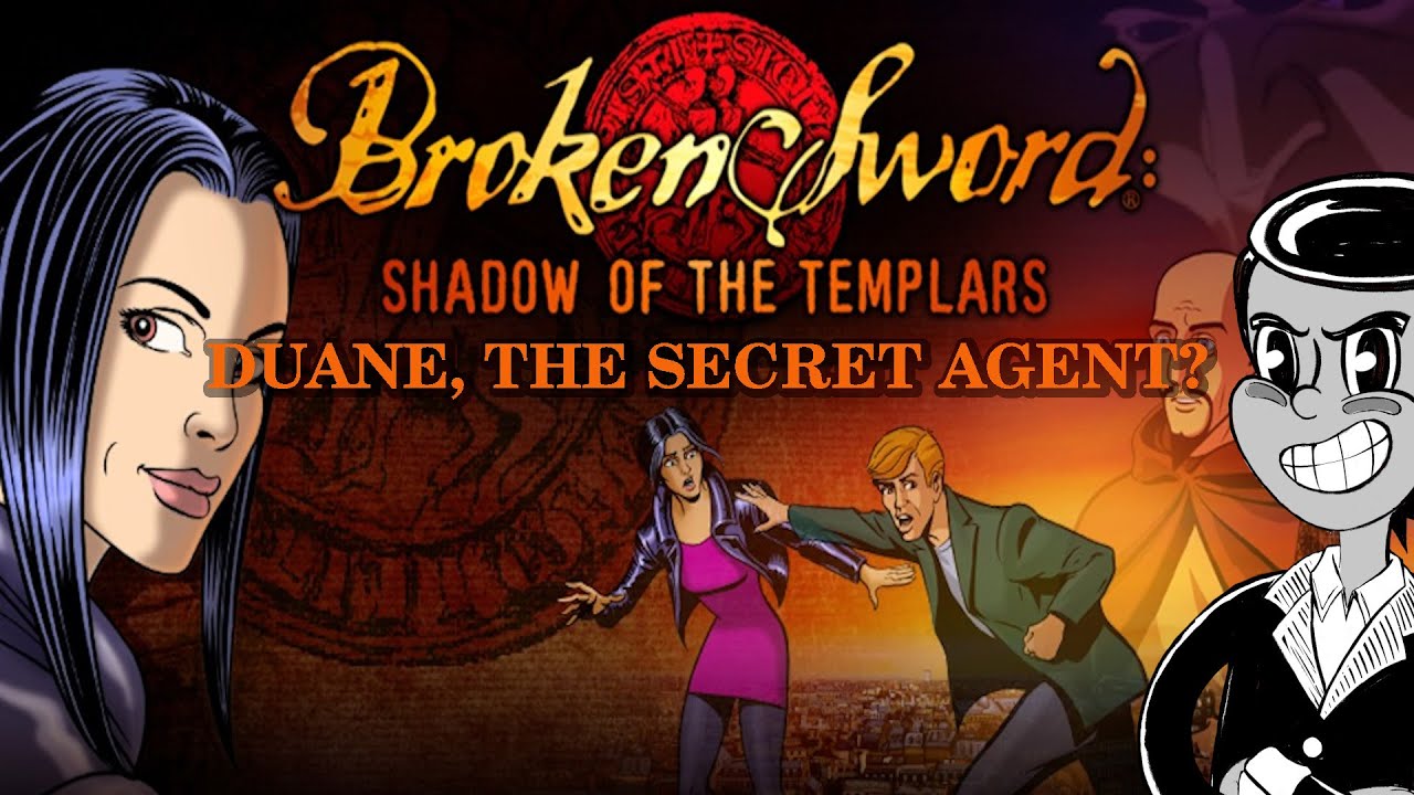 Broken Sword: Shadow of The Templar Part 5: Duane, The Secret Agent?