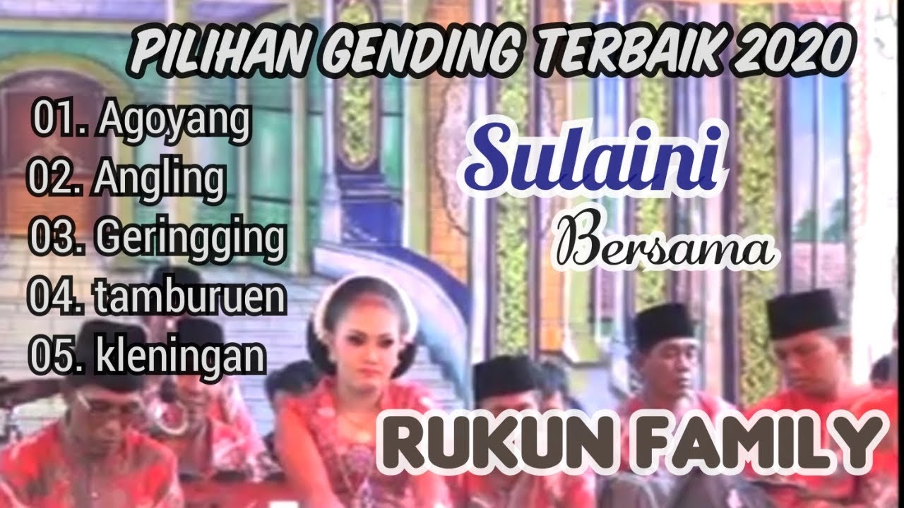 GENDING NOSTALGIA TANPA KOPLO SULAENI BERSAMA RUKUN FAMILI FULL ENAK BANGET