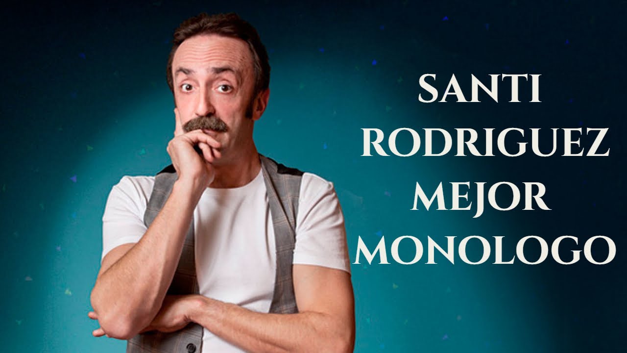 SANTI RODRIGUEZ , MEJOR MONOLOGO COMPLETO 🤣😂