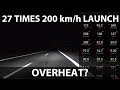 Model 3 launching to 200 km/h 27 times in a row