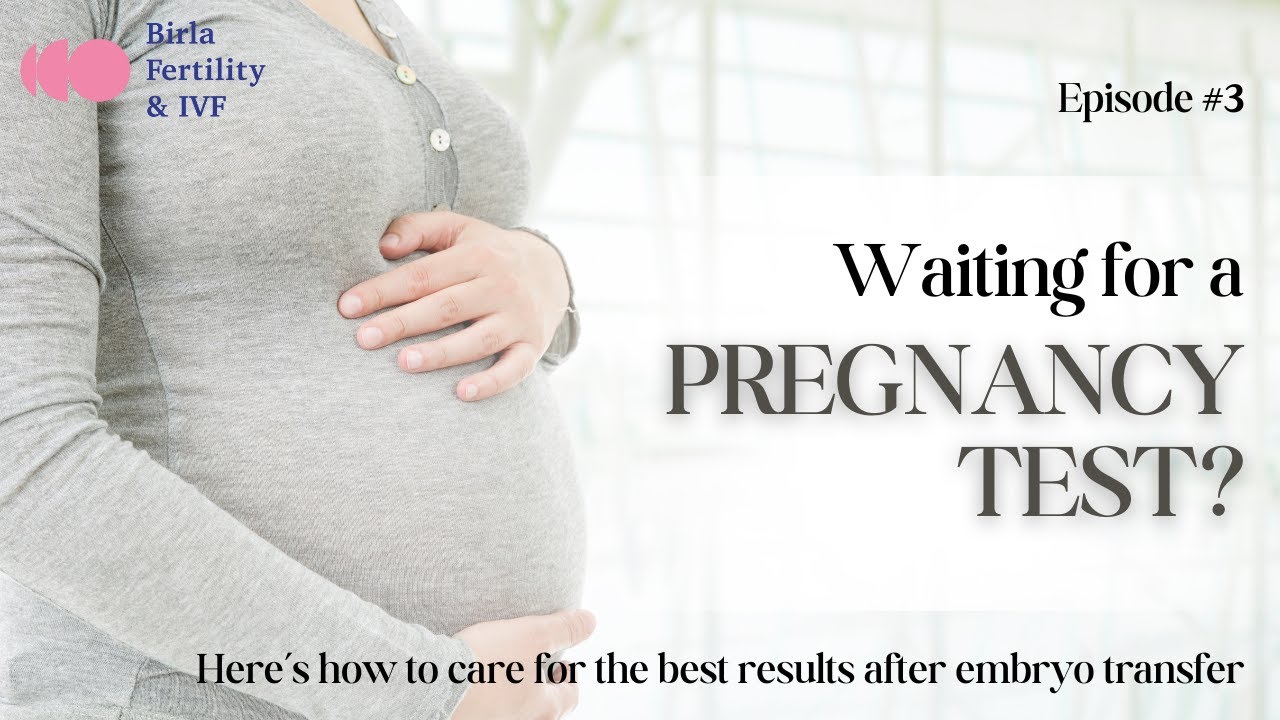 Waiting for a Positive Pregnancy Test? Here’s how to care for the best