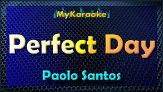 PERFECT DAY - Karaoke version in the style of PAOLO SANTOS