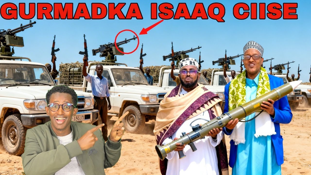 DEGDEG GURMADKA ISAAQ BUURMADOOW SAMAROON HUBKII UGU BADNAA SIIYEY HANJABAAD CIISE DAGAAL