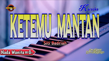 Ketemu Mantan Karaoke - Siti Badriah || Nada Wanita