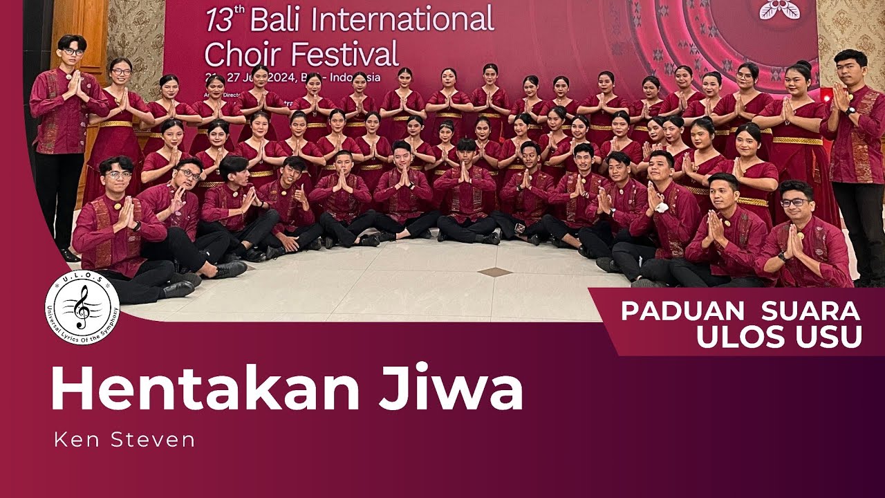 Paduan Suara Ulos USU - Hentakan Jiwa (Ken Steven) | 13ᵗʰ Bali International Choir Festival