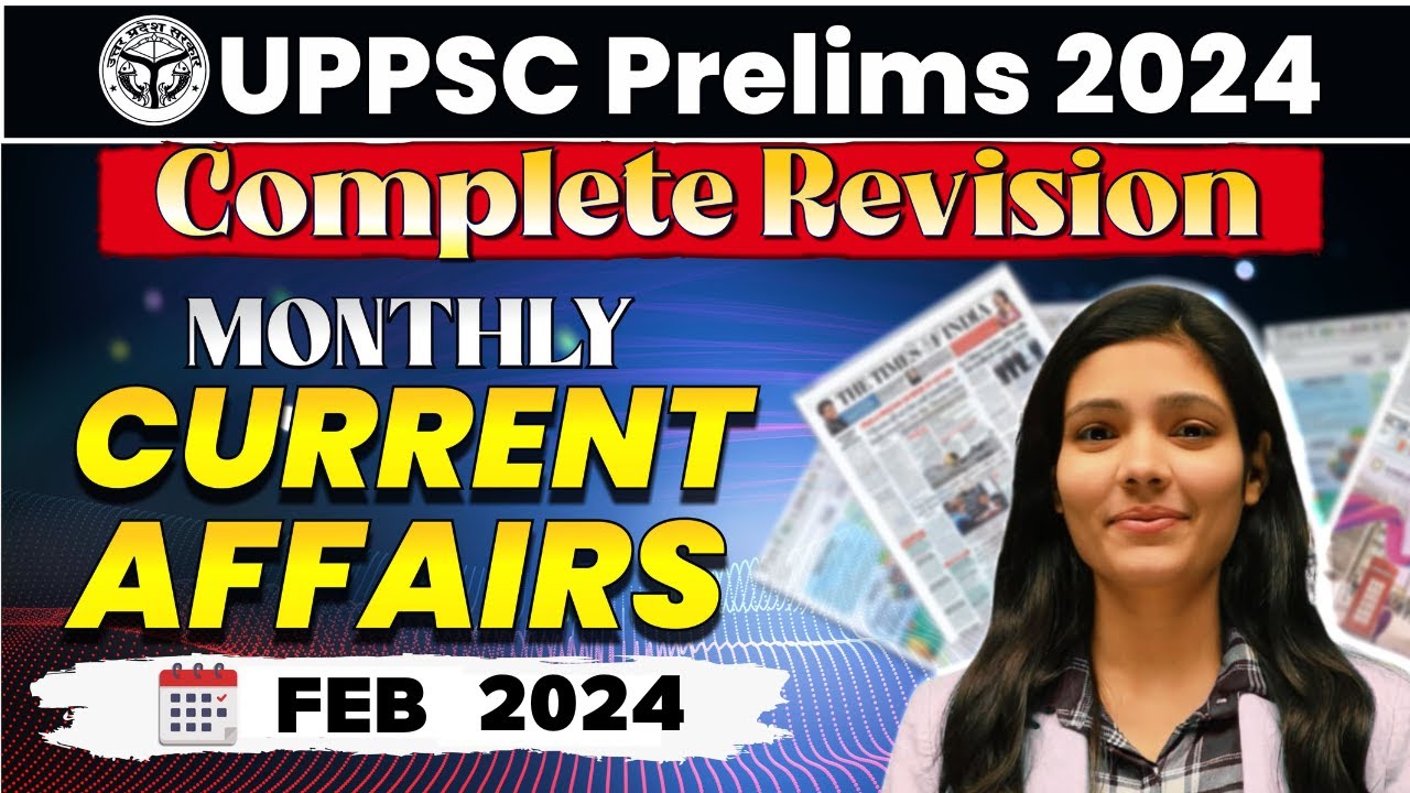UPPSC Pre 2024 | February 2024 Monthly Current Affairs for UPPSC ...