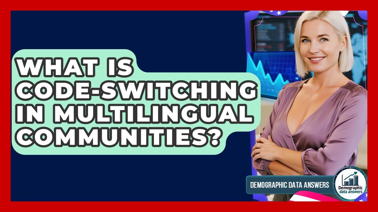What Is Code-switching In Multilingual Communities? - Demographic Data Answers