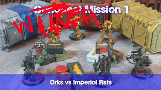 Orks vs Imperial Fists: Waaagh Danskull Mission 1