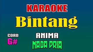 KARAOKE - Bintang [ Anima ] Nada Pria