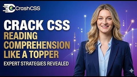 CSS Reading Comprehension Made Easy - Crash CSS Precis and Composition Series - Video 2 - CSS/PMS