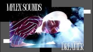 Mflex Sounds - Dreamer HQ AUDIO 2024