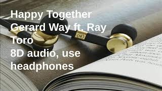 8D AUDIO- Happy Together- Gerard Way ft. Ray Toro