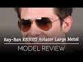 Ray-Ban RB3025 Aviator Large Metal Sunglasses Review