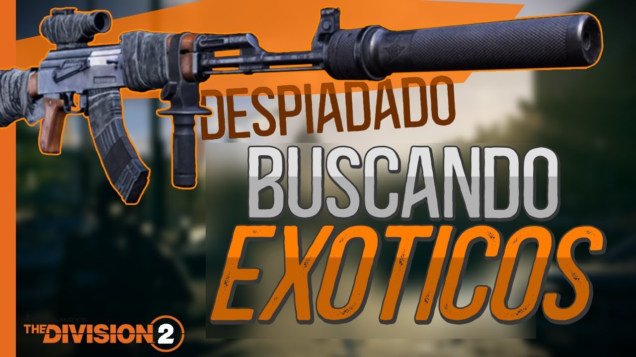 DOS INTENTOS, DOS EXÓTICOS - The Division 2