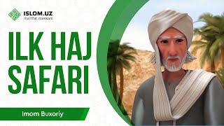 Ilk haj safari | Imom al-Buxoriy 8-qism