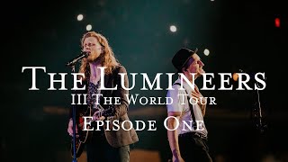 III The World Tour: Episode One by The Lumineers 64,957 views 4 years ago 5 minutes, 25 seconds