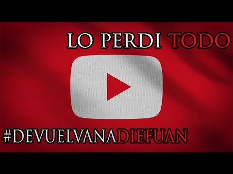 El Día Que Lo Perdí Todo #Devuelvanadiefuan
