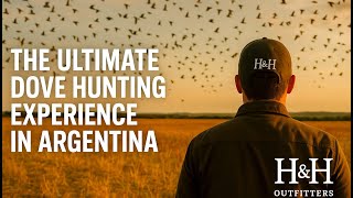 The Ultimate Dove Hunting Experience in Argentina | H&H Outfitters Epic Dove Hunting In Argentina With H H Outfitters A Hunter S Dream