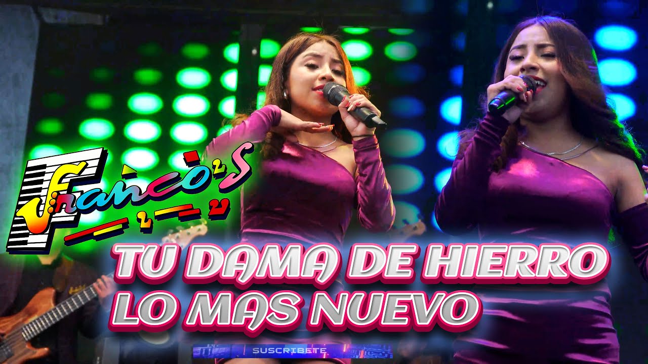 Los Francos - Tu Dama de Hierro, lo Mas Nuevo de la fuerza Francos