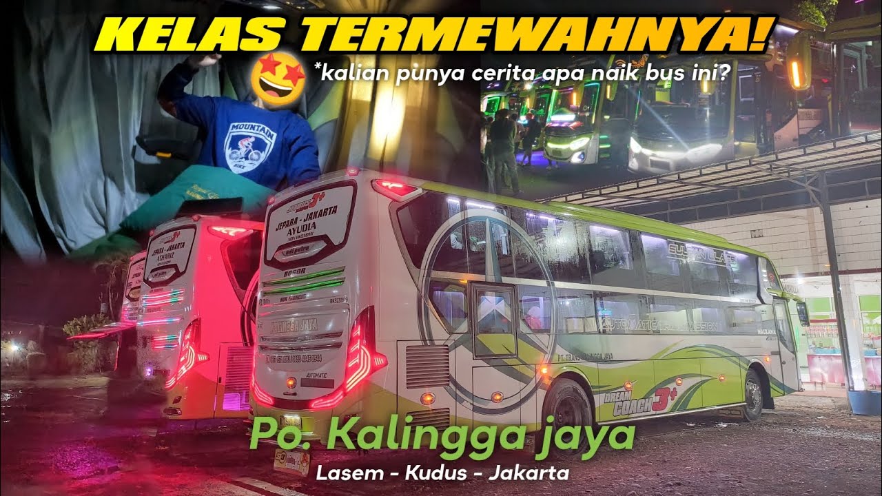 COBAIN KELAS TERMEWAHNYA❗apakah sesuai harapan?🤔. Trip bus Kalingga jaya Lasem - Kudus - Jakarta. #1