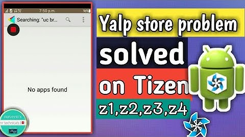 Yalp store No Apps Found Problem solved on Tizen os| How to solve yalp store problem | Andro-Zen Pro
