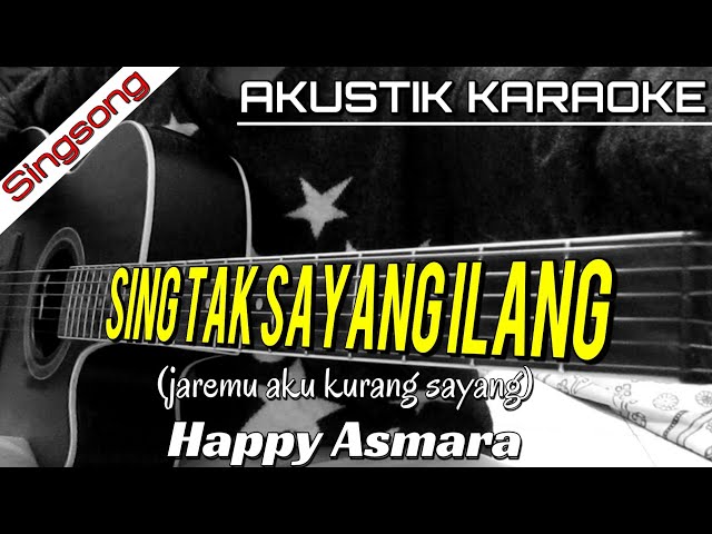 SING TAK SAYANG ILANG - HAPPY ASMARA (LIRIK) | KARAOKE class=