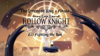 Hollow Knight E17 - The Hollow Knight &amp; The Radiance (The Intended Way Finale)